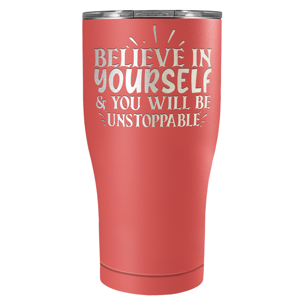 You Will be Unstoppable Laser Engraved on Stainless Steel Motivational Tumbler