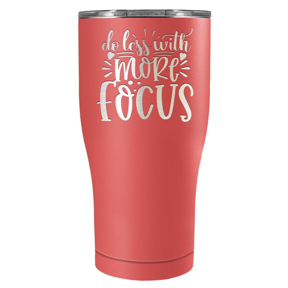 Do Less With More Focus Laser Engraved on Stainless Steel Motivational Tumbler