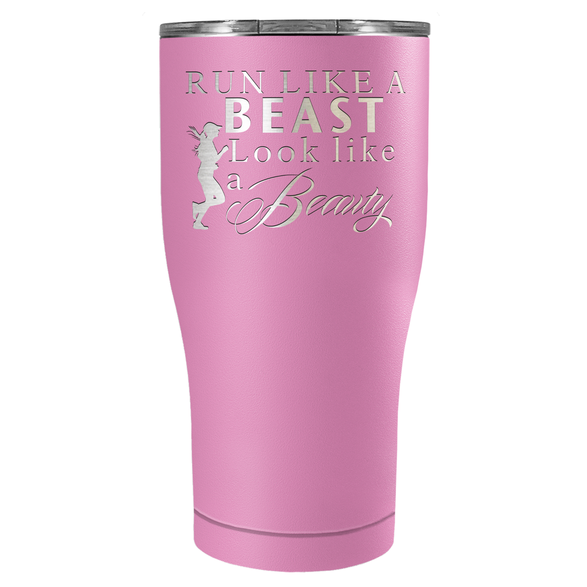 Run Like a Beast Look Like a Beauty Laser Engraved on Stainless Steel Cross Country Tumbler