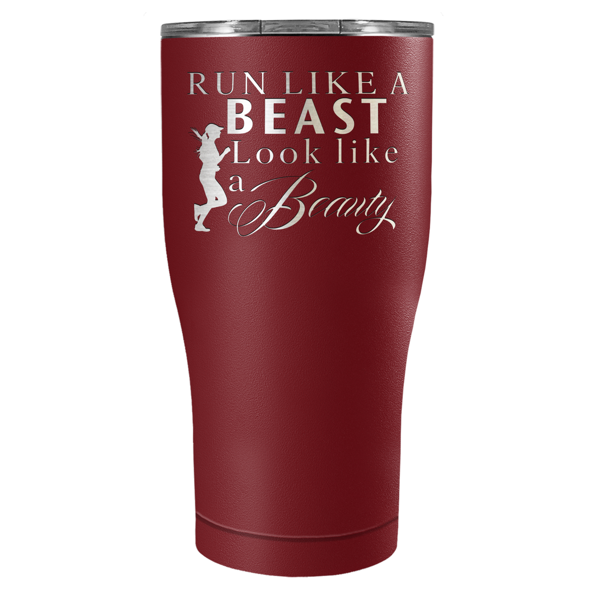 Run Like a Beast Look Like a Beauty Laser Engraved on Stainless Steel Cross Country Tumbler