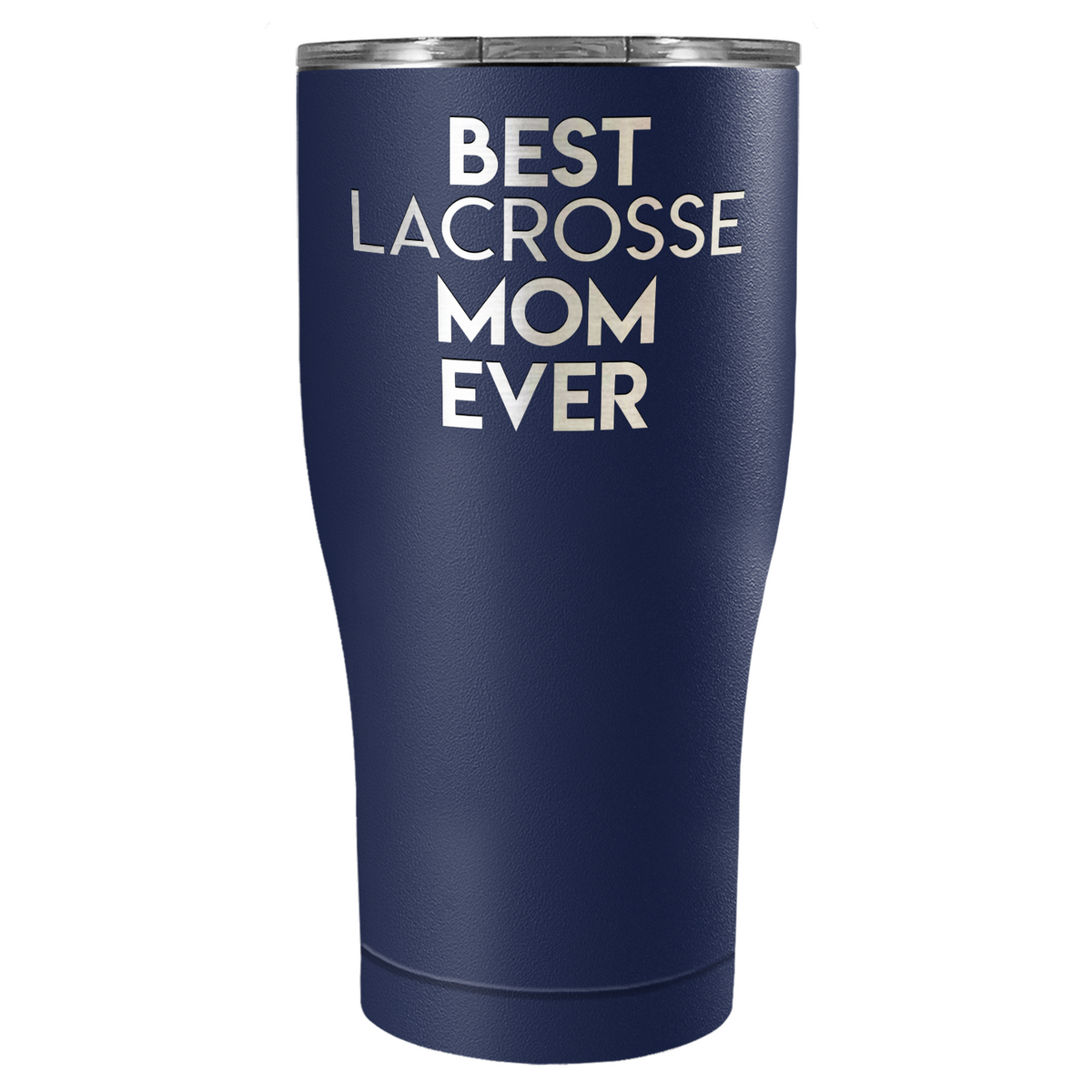 Best Lacrosse Mom Ever Laser Engraved on Stainless Steel Lacrosse Tumbler