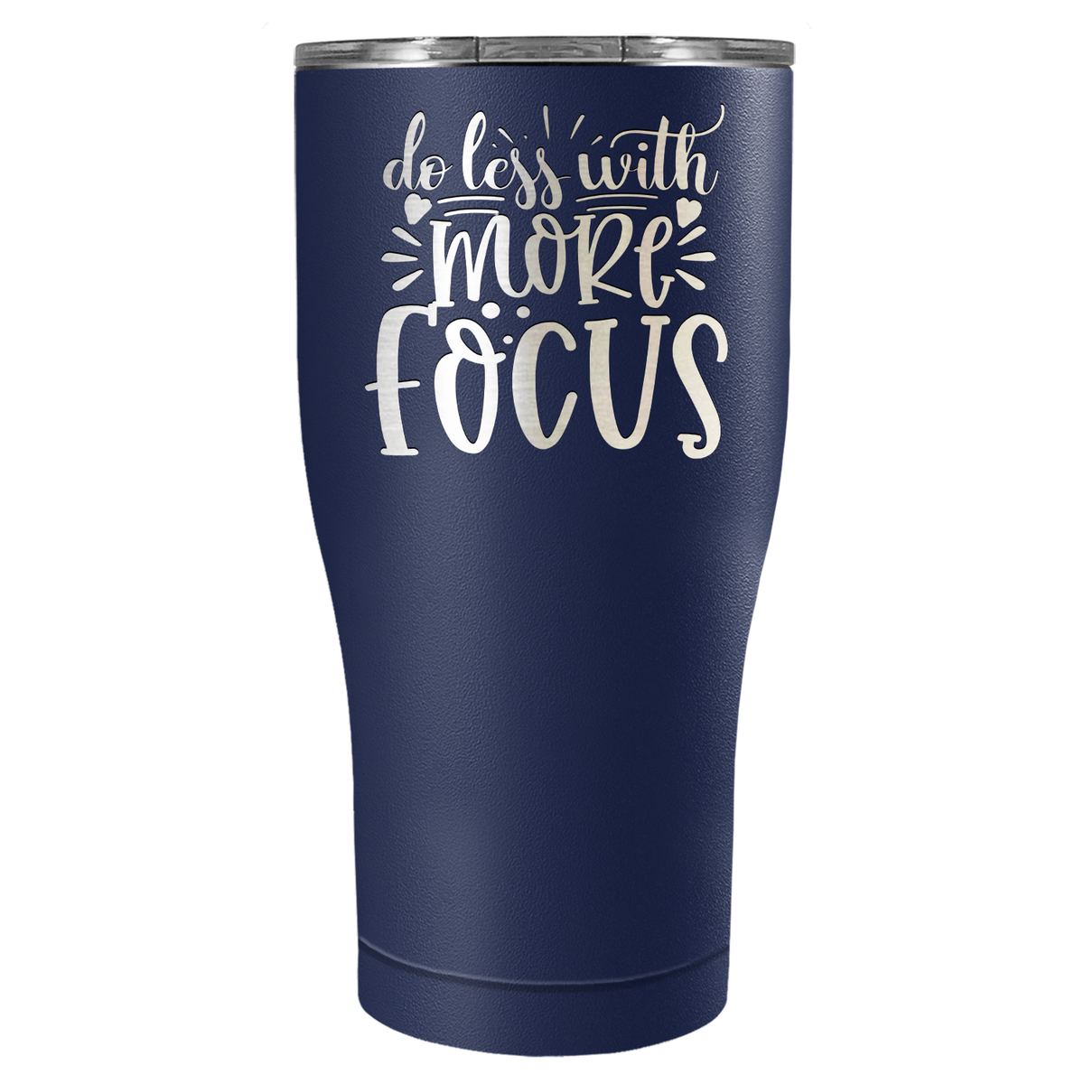 Do Less With More Focus Laser Engraved on Stainless Steel Motivational Tumbler