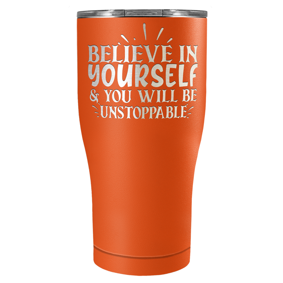 You Will be Unstoppable Laser Engraved on Stainless Steel Motivational Tumbler