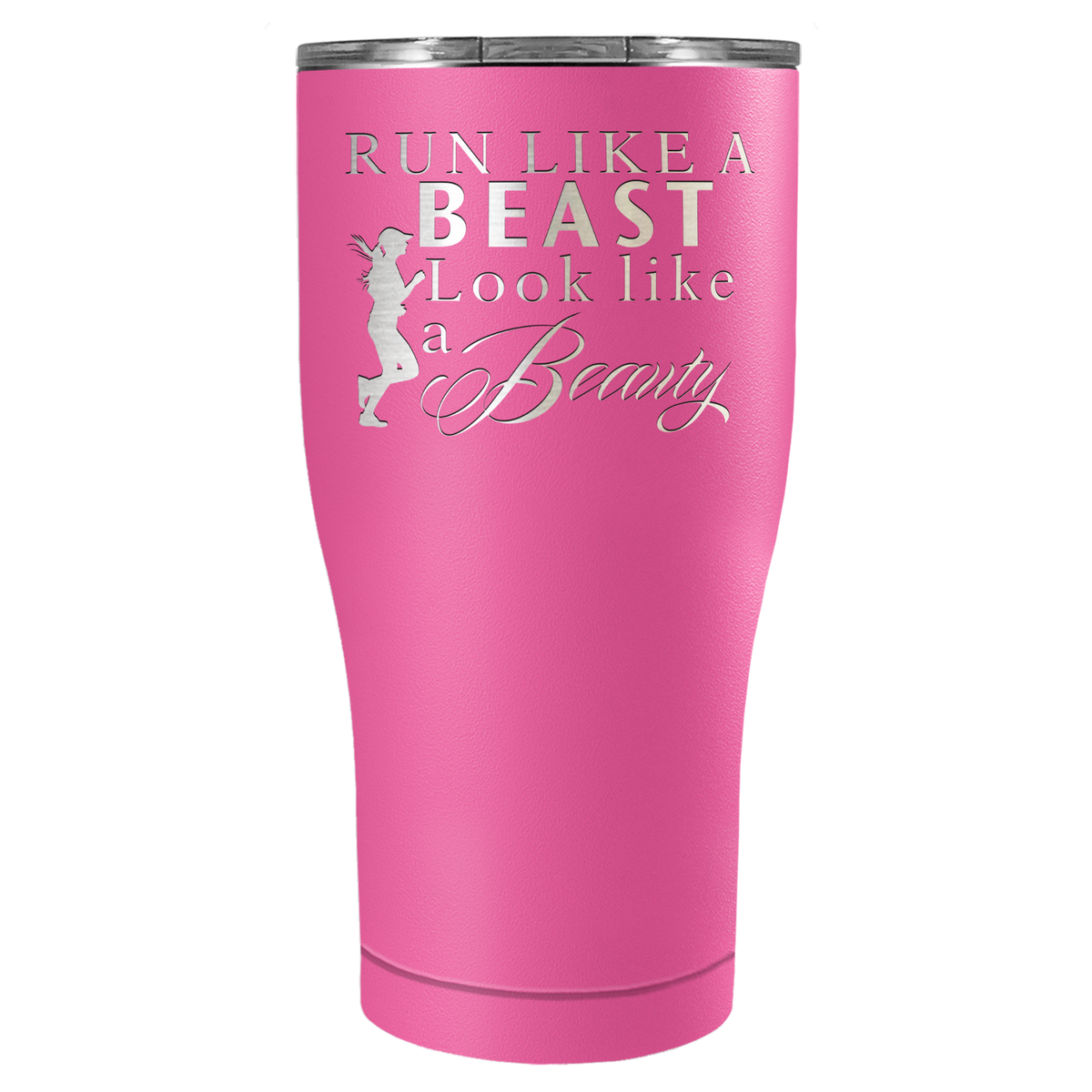 Run Like a Beast Look Like a Beauty Laser Engraved on Stainless Steel Cross Country Tumbler