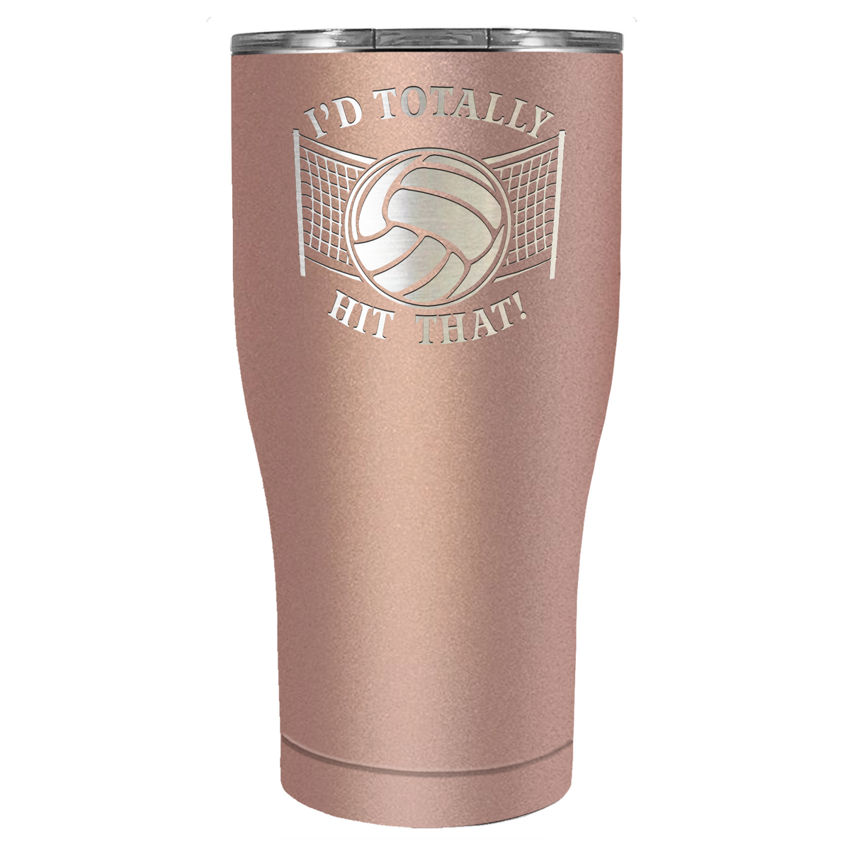 I'd Totally Hit That Laser Engraved on Stainless Steel Volleyball Tumbler