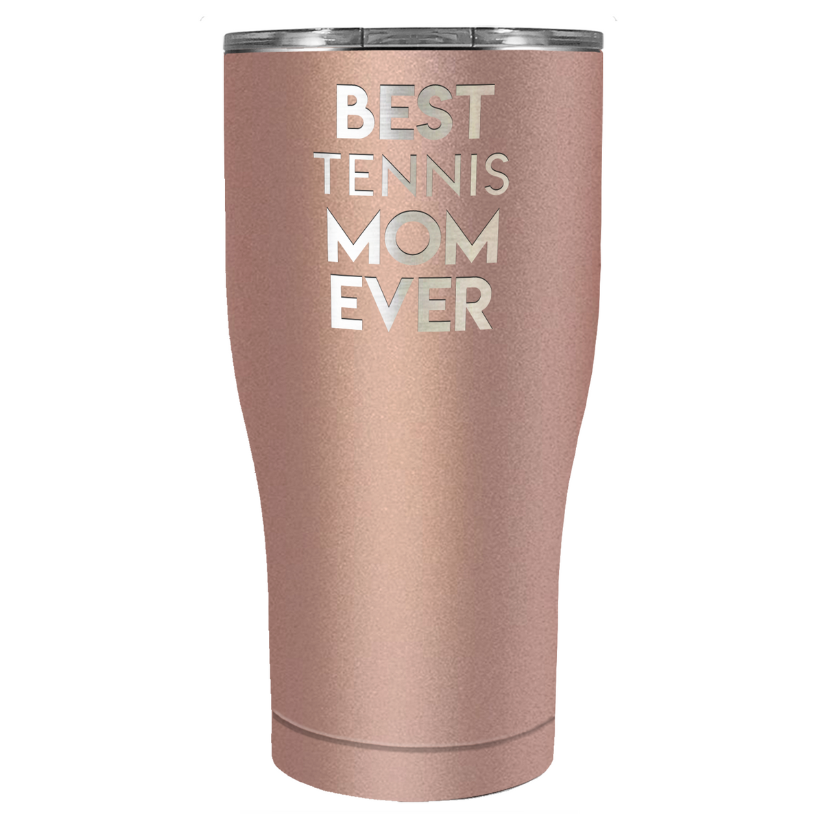 Best Tennis Mom Ever Laser Engraved on Stainless Steel Tennis Tumbler