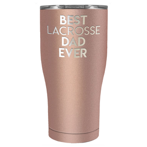 Best Lacrosse Dad Ever Laser Engraved on Stainless Steel Lacrosse Tumbler