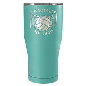 I'd Totally Hit That Laser Engraved on Stainless Steel Volleyball Tumbler