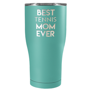 Best Tennis Mom Ever Laser Engraved on Stainless Steel Tennis Tumbler