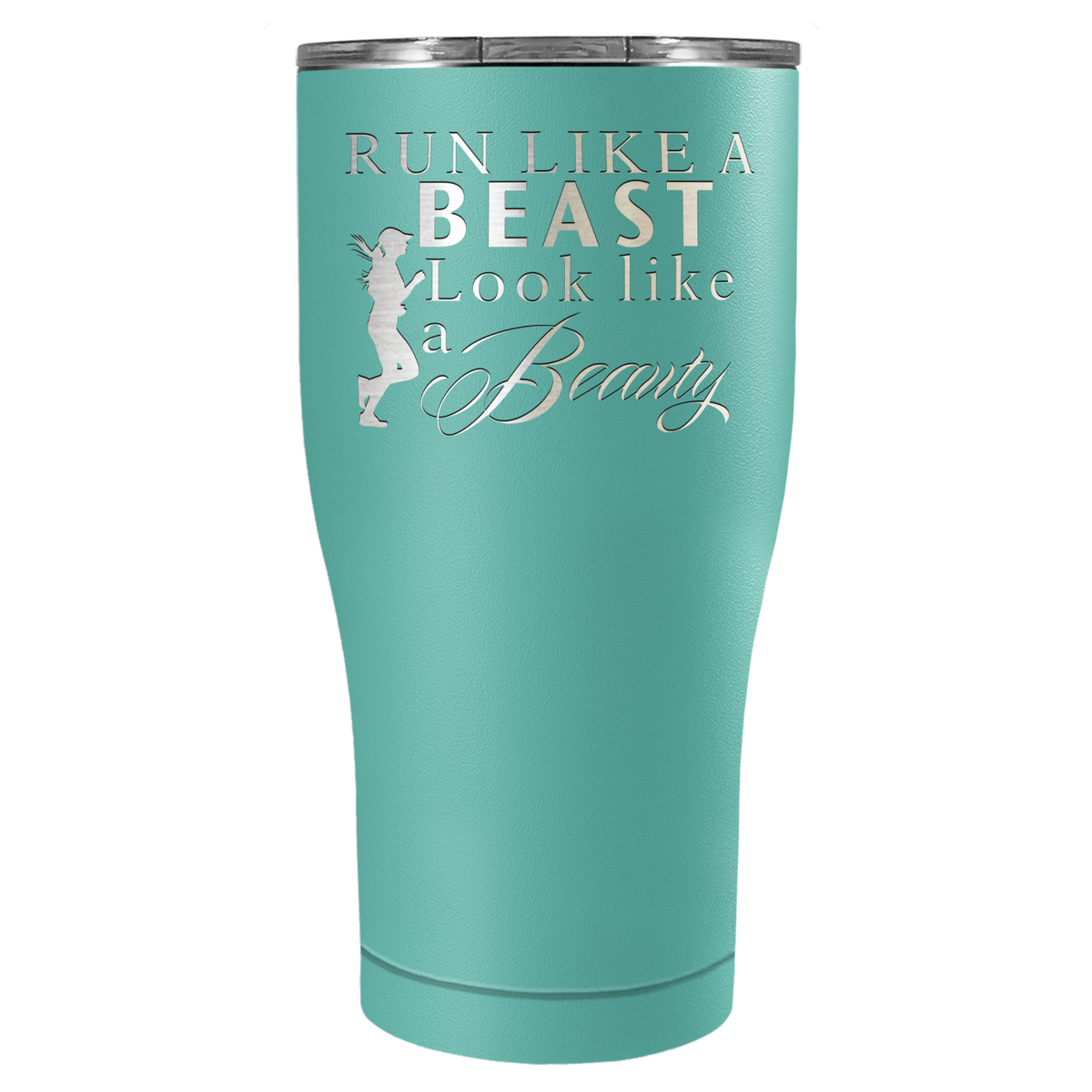 Run Like a Beast Look Like a Beauty Laser Engraved on Stainless Steel Cross Country Tumbler