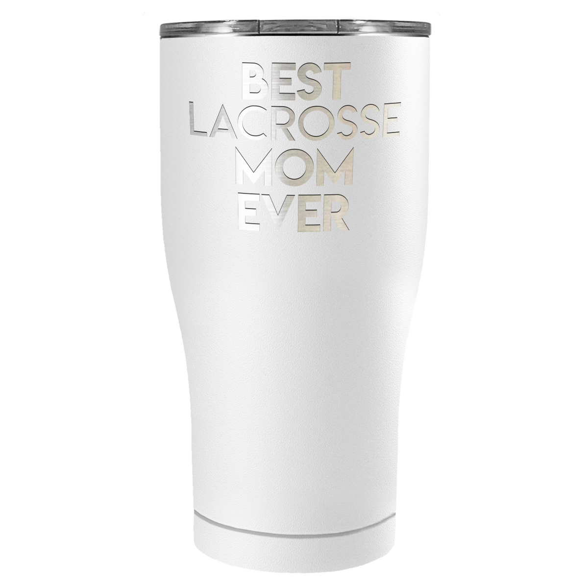 Best Lacrosse Mom Ever Laser Engraved on Stainless Steel Lacrosse Tumbler