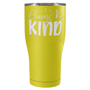 Always Be Kind Laser Engraved on Stainless Steel Inspirational Tumbler