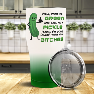 Paint me Green and Call Me a Pickle on 30oz Curve Tumbler
