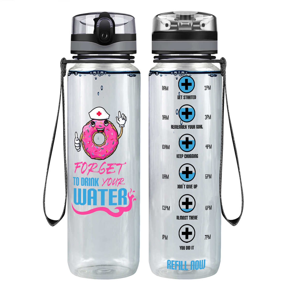 Nurse Donut Forget to Drink Your Water on 32oz Motivational Tracking Water Bottle