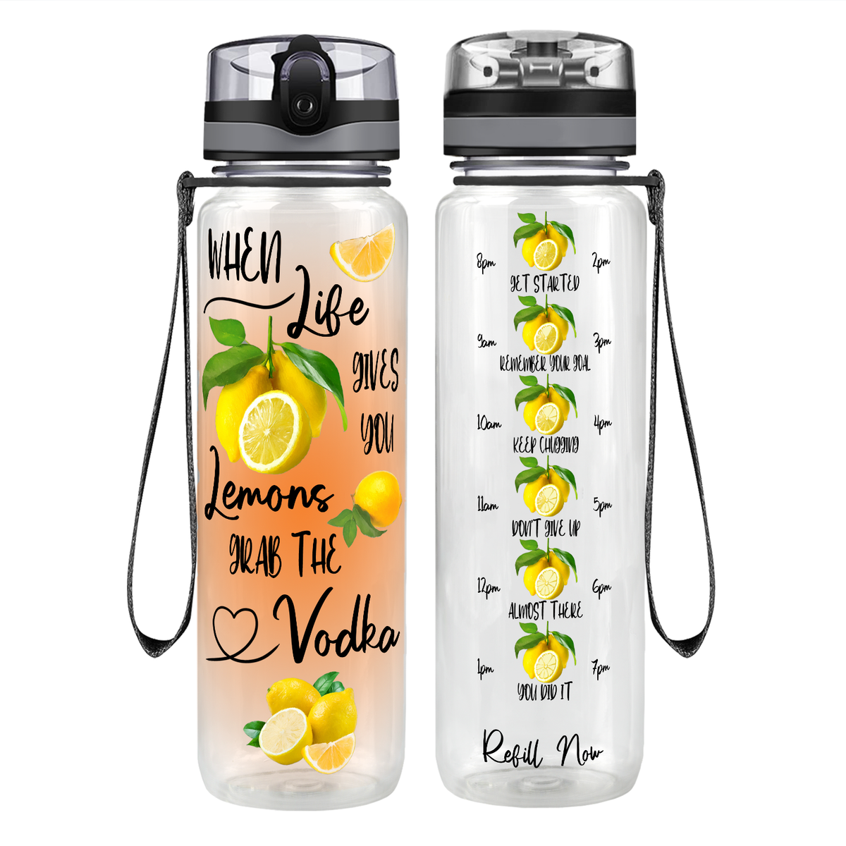 When Life Gives You Lemons Grab the Vodka Orange on 32 oz Motivational Tracking Water Bottle