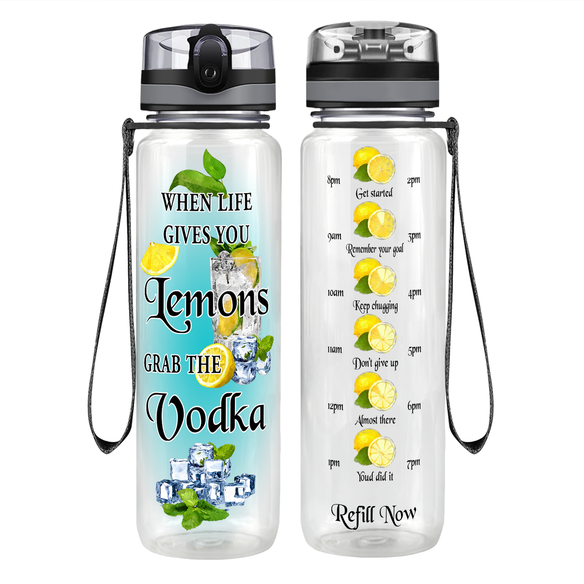 When Life Gives You Lemons Grab the Vodka Ice on 32 oz Motivational Tracking Water Bottle