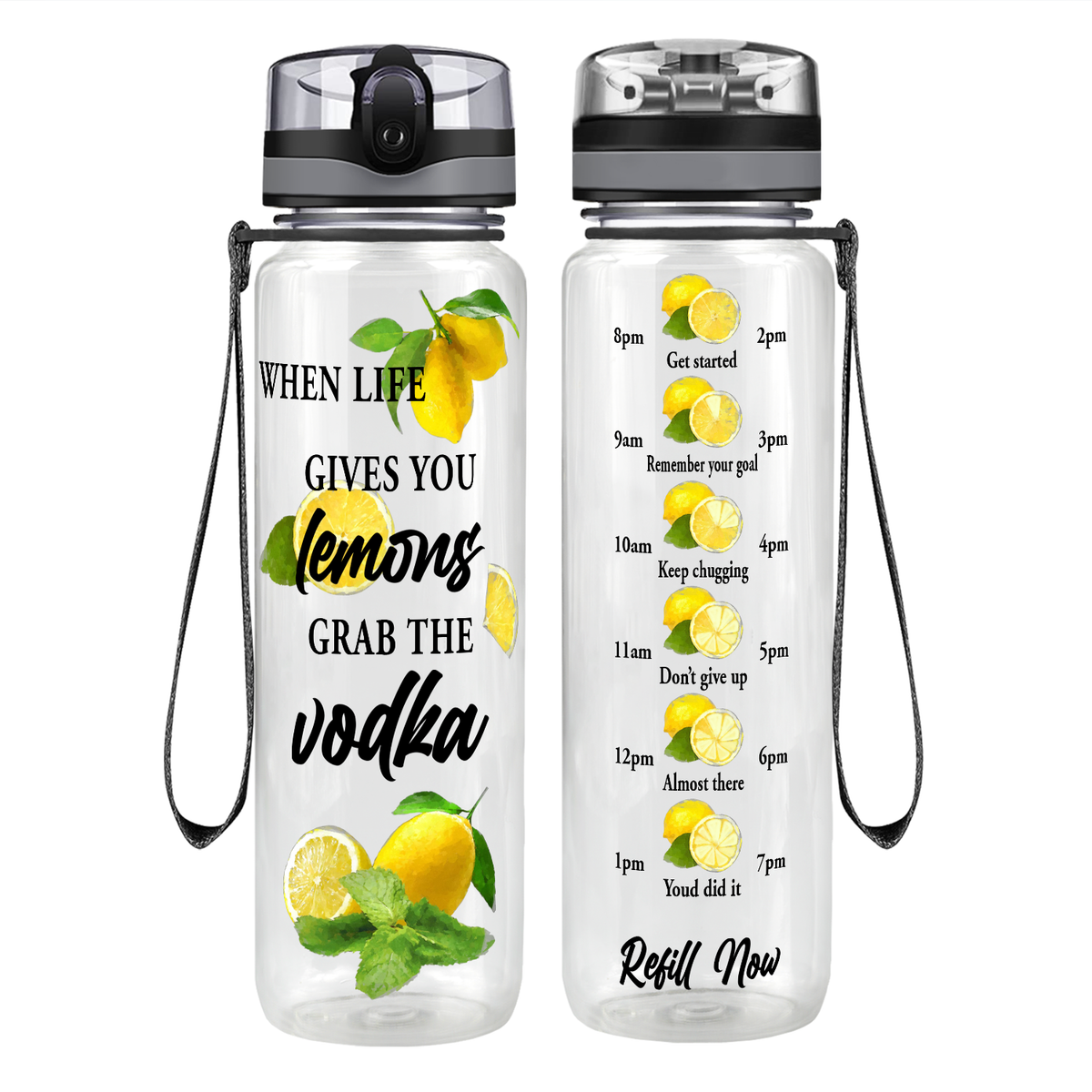 When Life Gives You Lemons Grab the Vodka on 32 oz Motivational Tracking Water Bottle