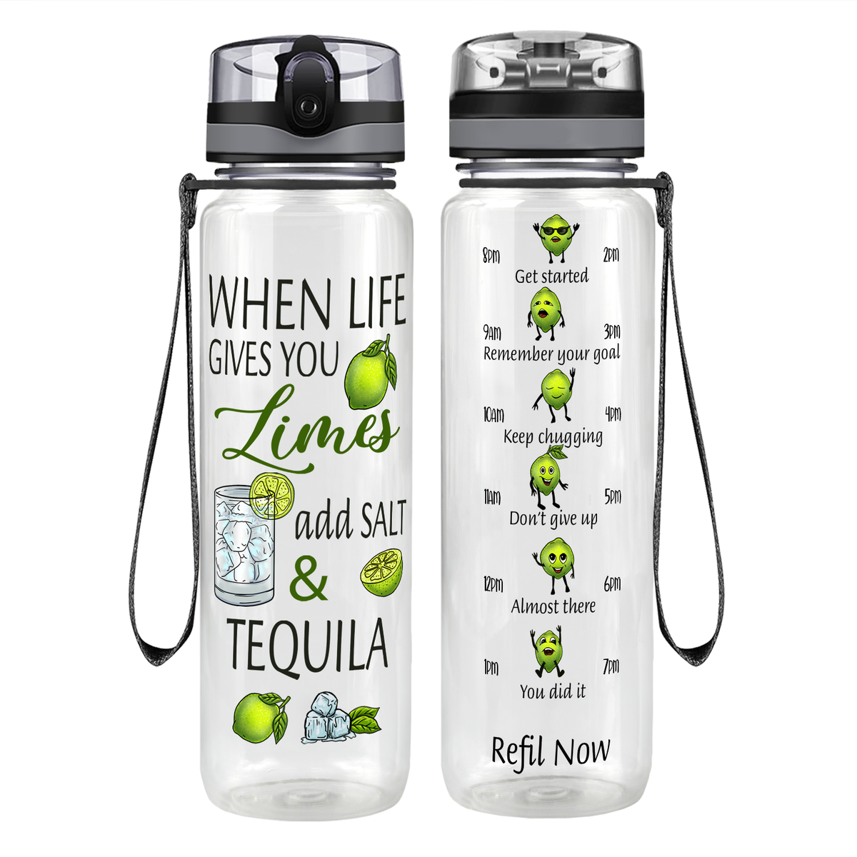 When Life Gives you Limes Add Salt and Tequila Motivational Tracking Water Bottle
