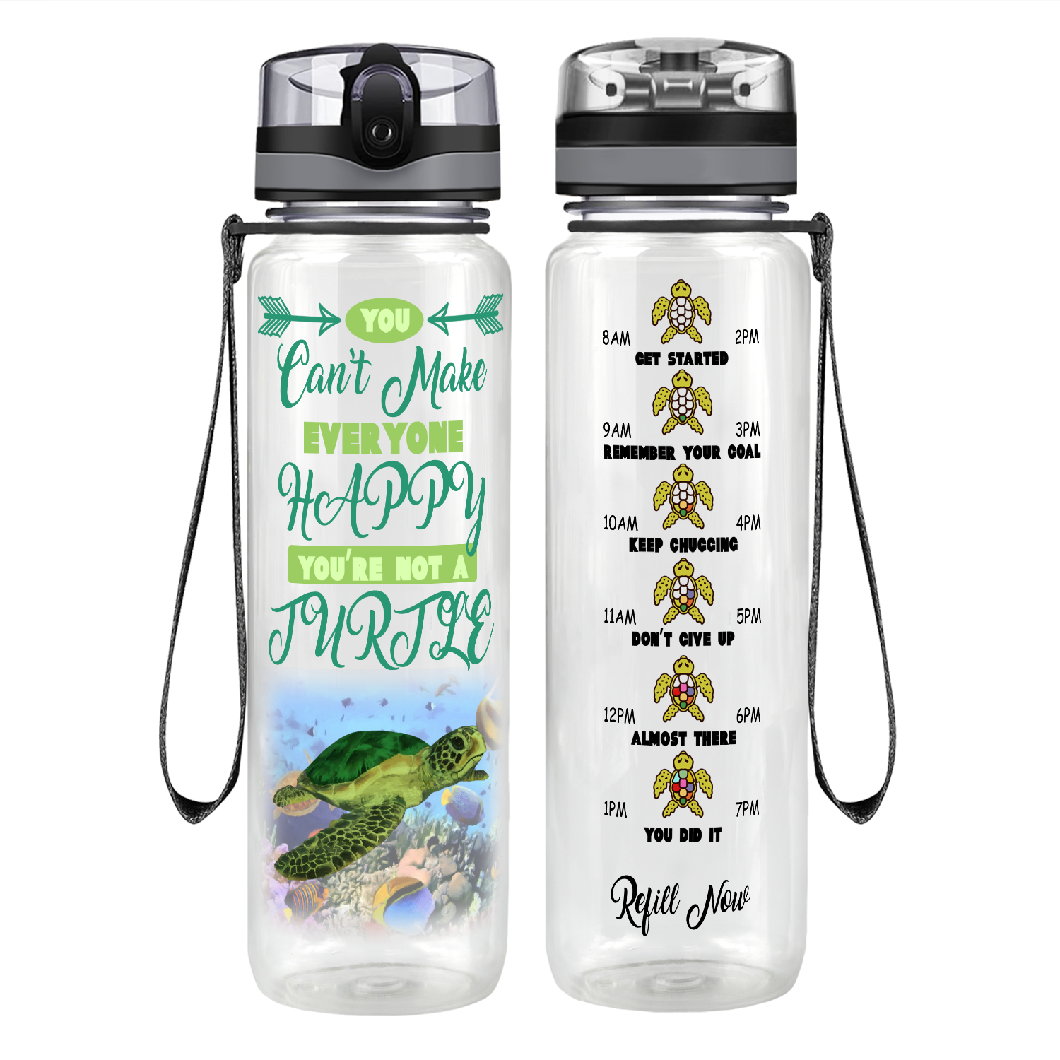 You Can't Make Everyone Happy You're Not A Turtle Motivational Tracking Water Bottle
