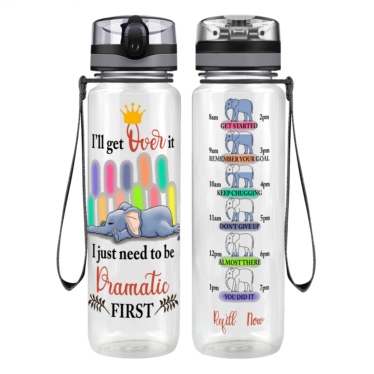 I Just need to be Dramatic First Motivational Tracking Water Bottle