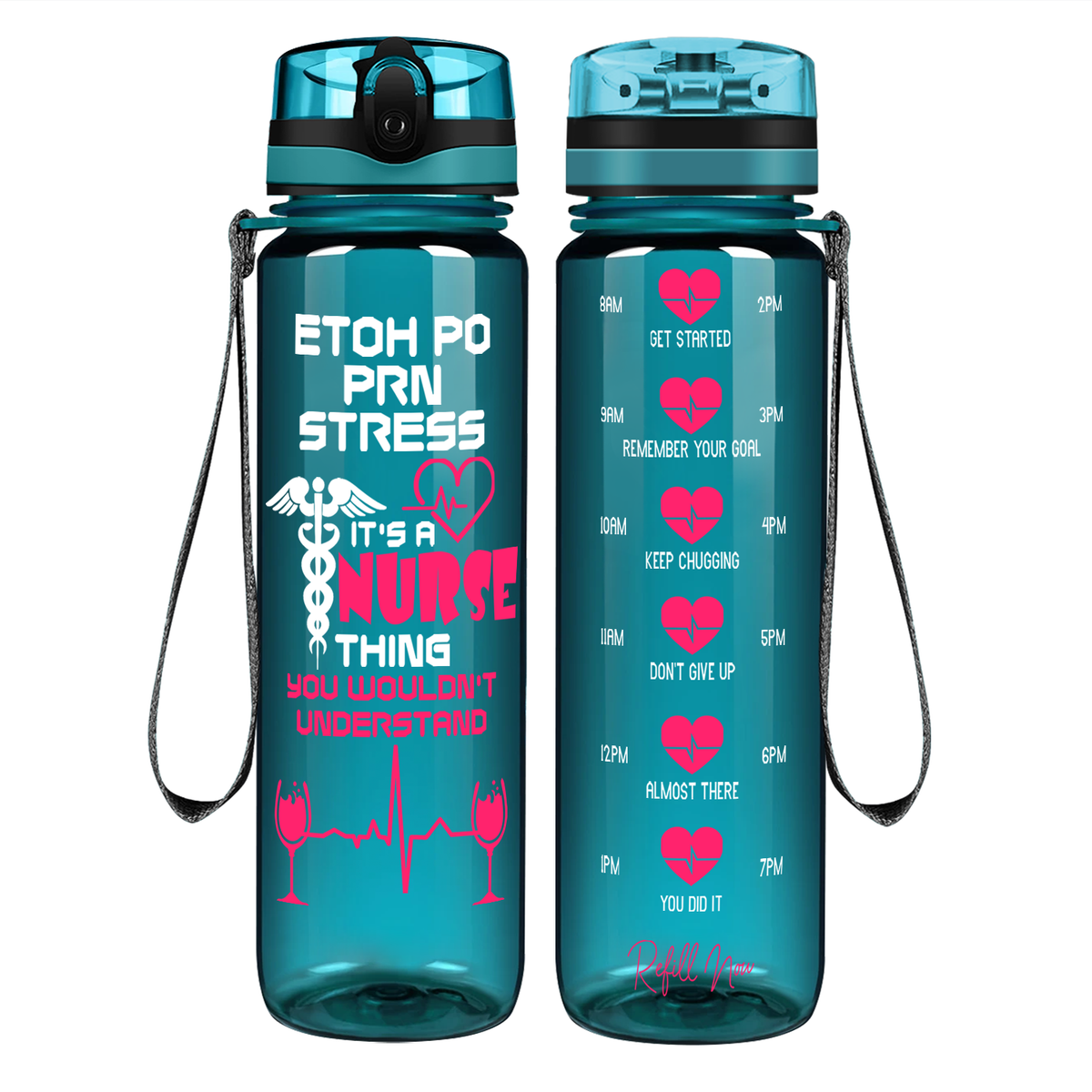 ETOH PO PRN Stress It’s a Nurse Thing on 32oz Motivational Tracking Water Bottle