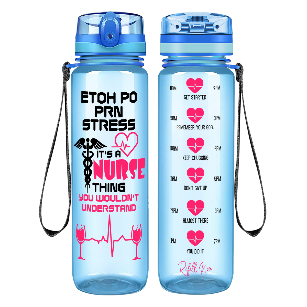 ETOH PO PRN Stress It’s a Nurse Thing on 32oz Motivational Tracking Water Bottle