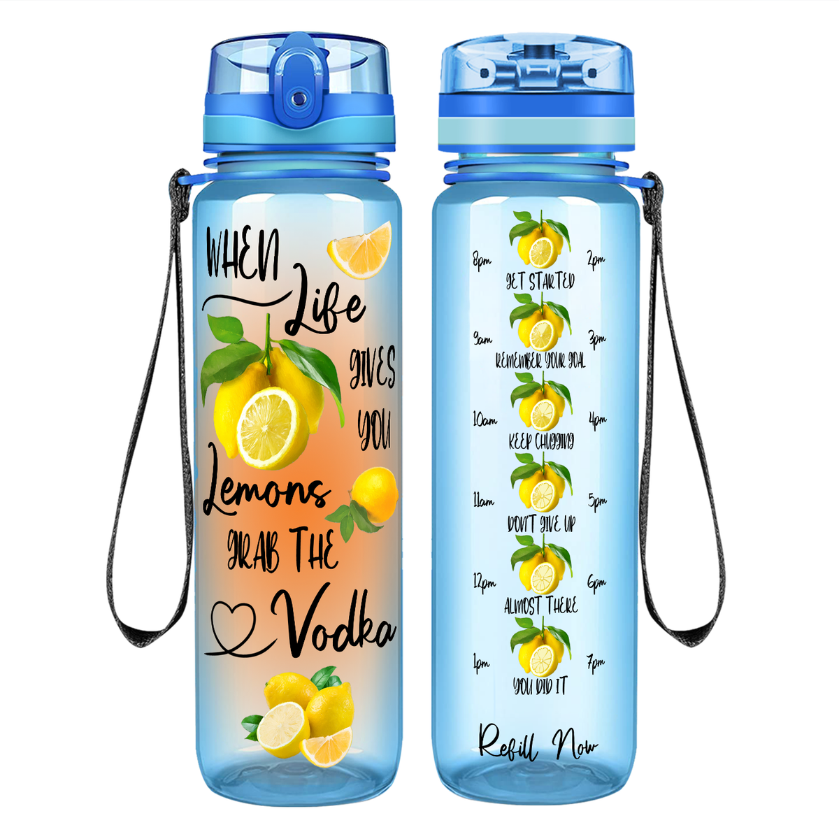 When Life Gives You Lemons Grab the Vodka Orange on 32 oz Motivational Tracking Water Bottle