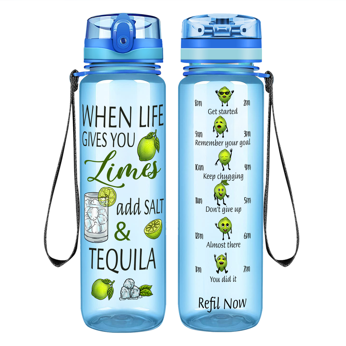 When Life Gives you Limes Add Salt and Tequila on 32 oz Motivational Tracking Water Bottle