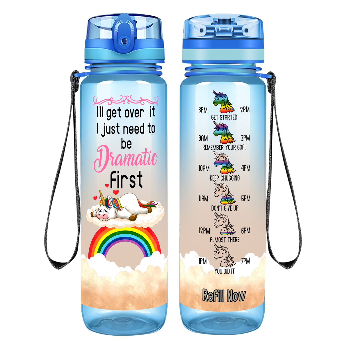 I'll Get Over It I Just Need To Be Dramatic First on 32 oz Motivational Tracking Water Bottle
