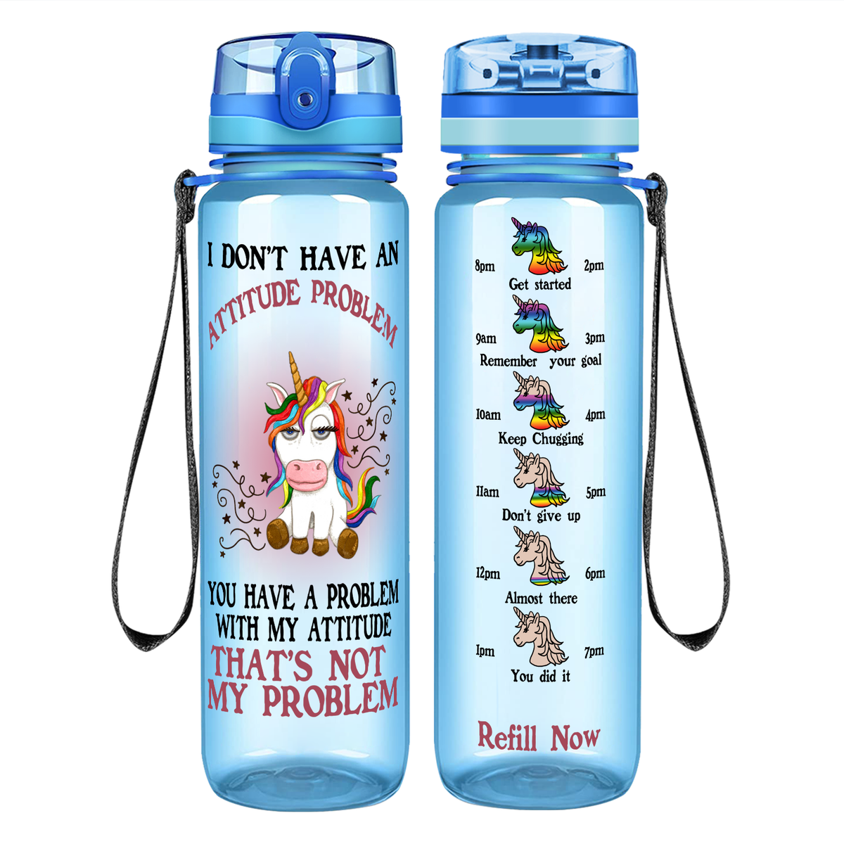 I Don't Have An Attitude Problem on 32 oz Motivational Tracking Water Bottle
