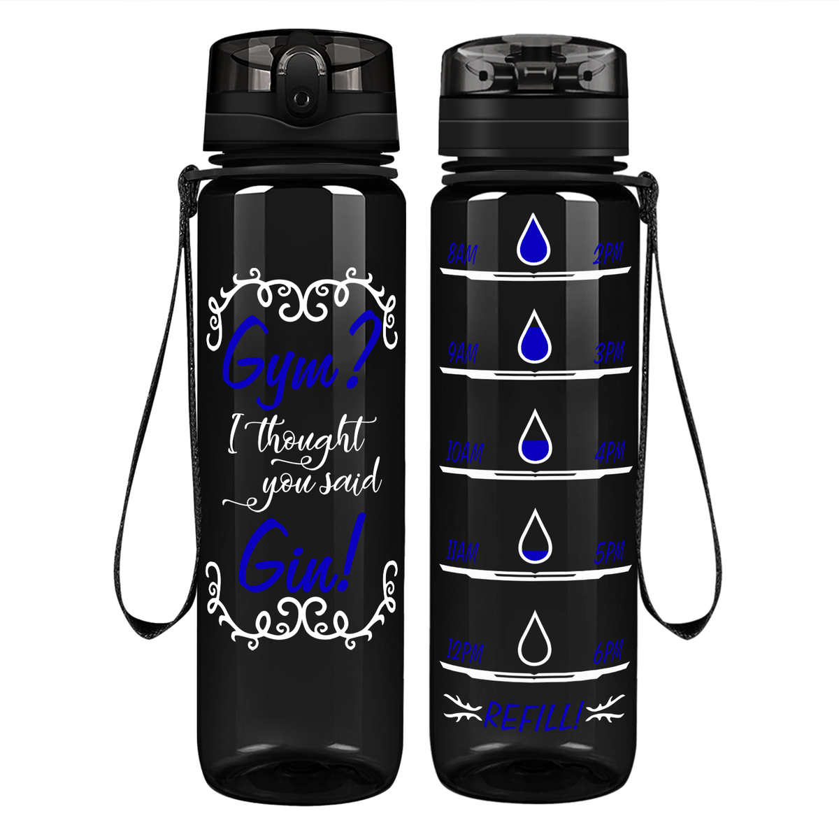 I Thought You Said Gin on 32 oz Motivational Tracking Water Bottle
