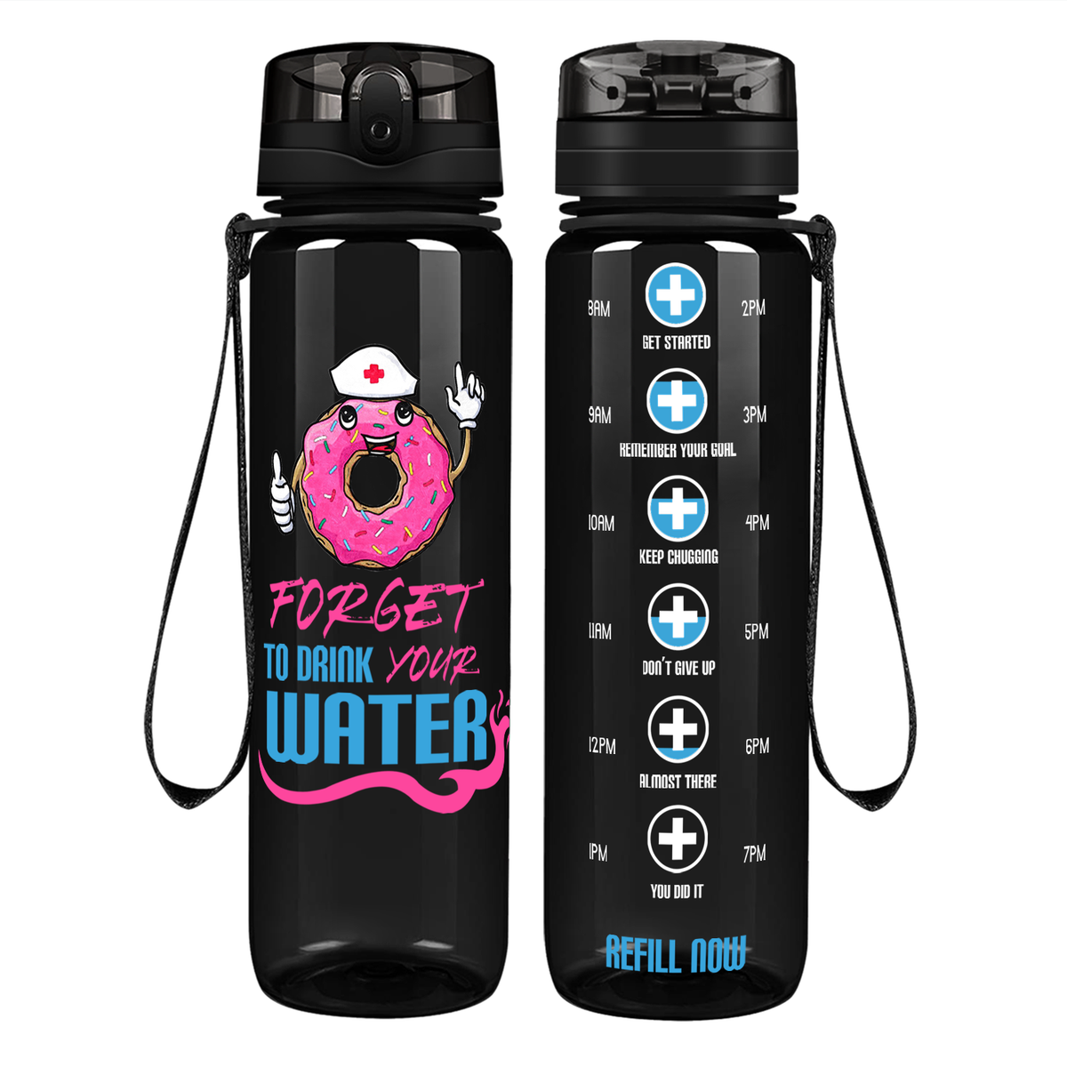 Nurse Donut Forget to Drink Your Water on 32oz Motivational Tracking Water Bottle