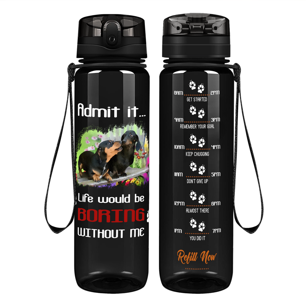 Admit it Life would be Boring Puppy on 32 oz Motivational Tracking Water Bottle