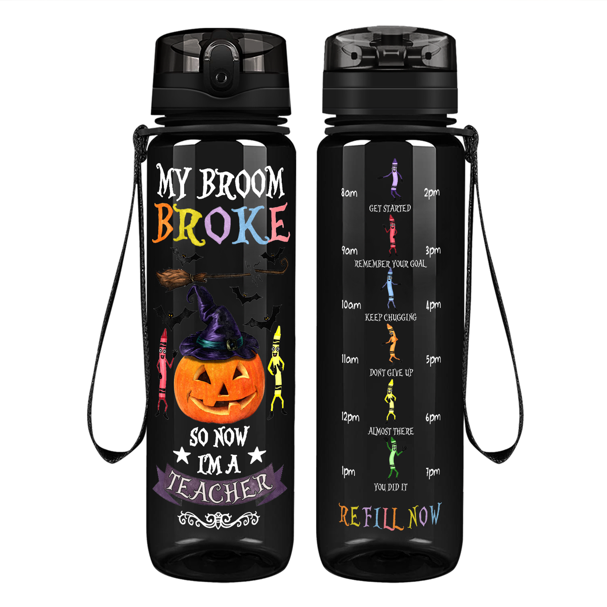 My Broom Broke so now I'm a Teacher on 32 oz Motivational Tracking Water Bottle