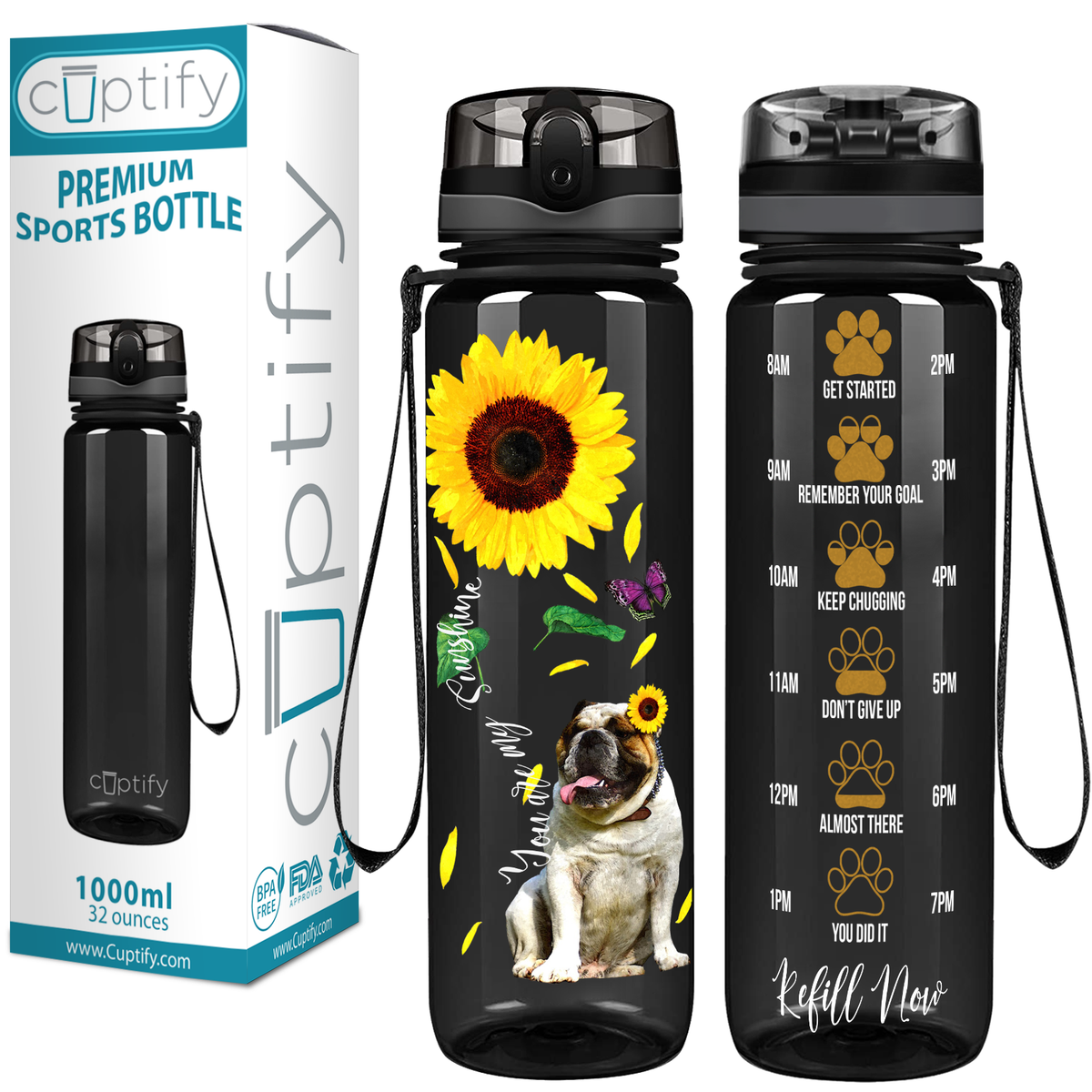 You are my Sunshine Sunflower Bulldog on Black 32 oz Motivational Tracking Sunflower Water Bottle