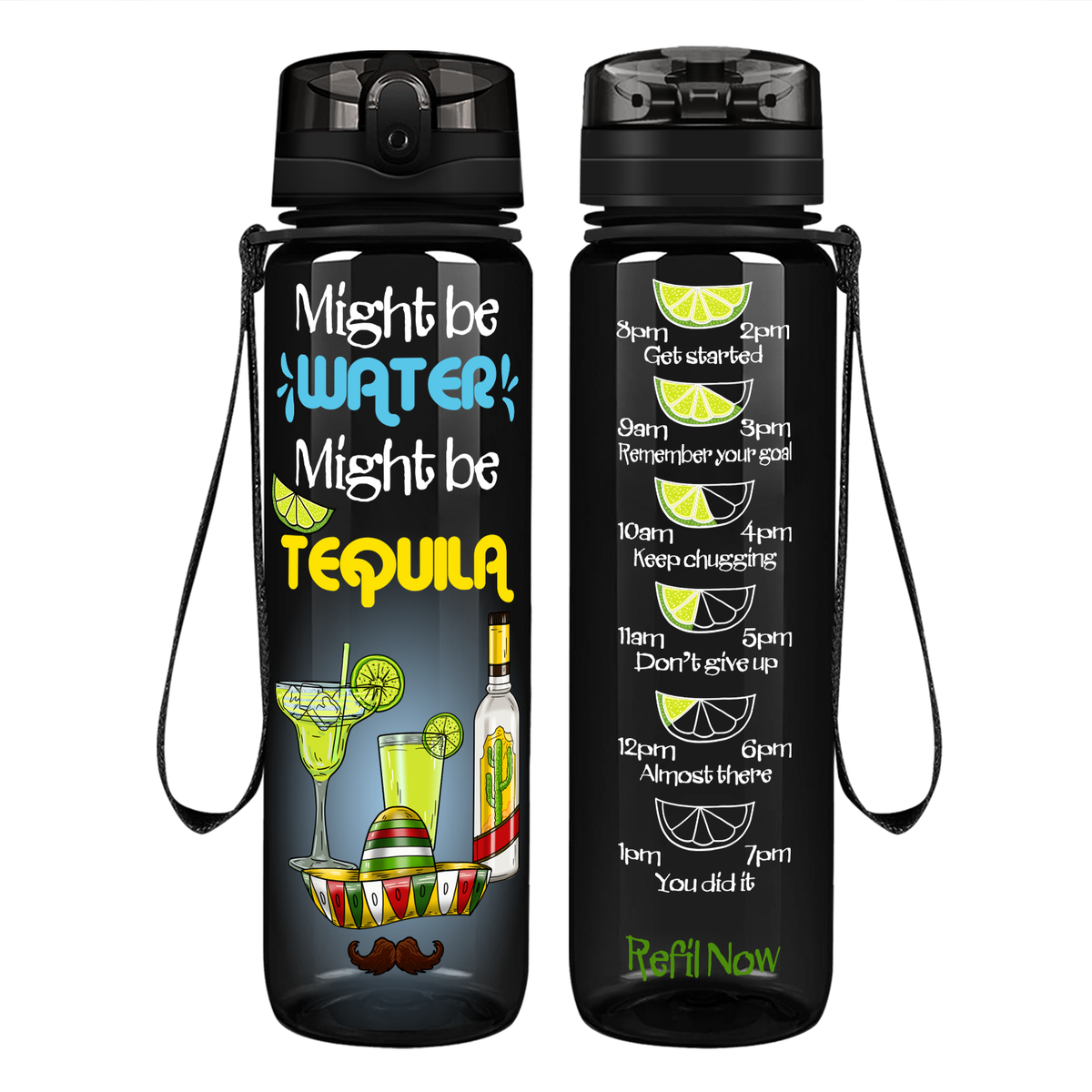 Might Be Water Might be Tequila on 32 oz Motivational Tracking Water Bottle