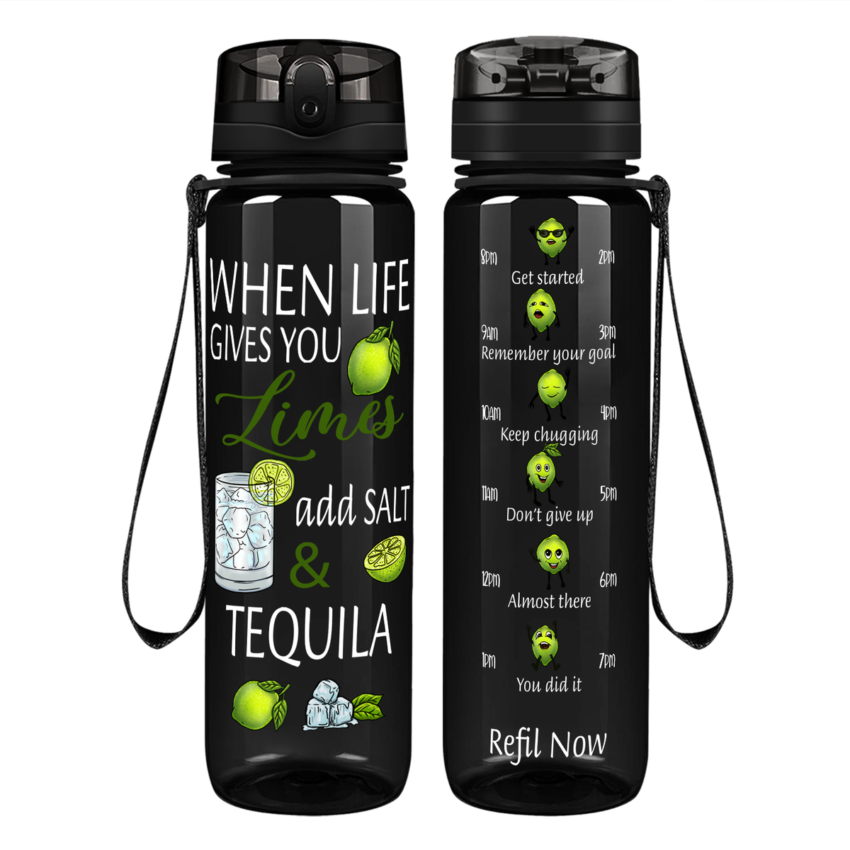 When Life Gives you Limes Add Salt and Tequila on 32 oz Motivational Tracking Water Bottle