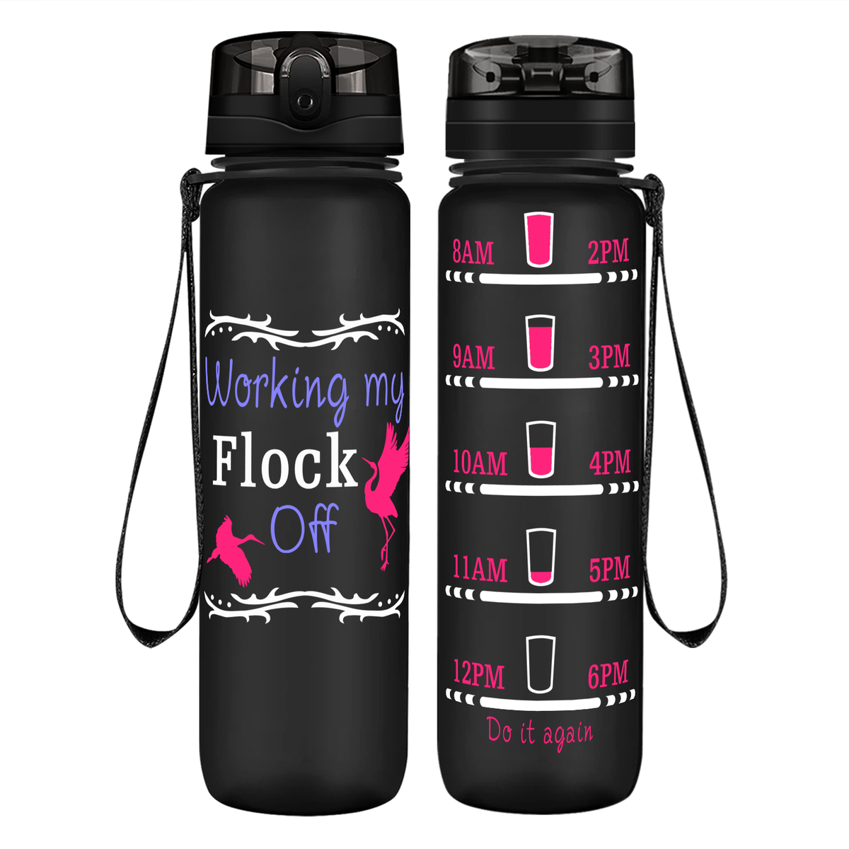 Working My Flock Off on 32 oz Motivational Tracking Water Bottle