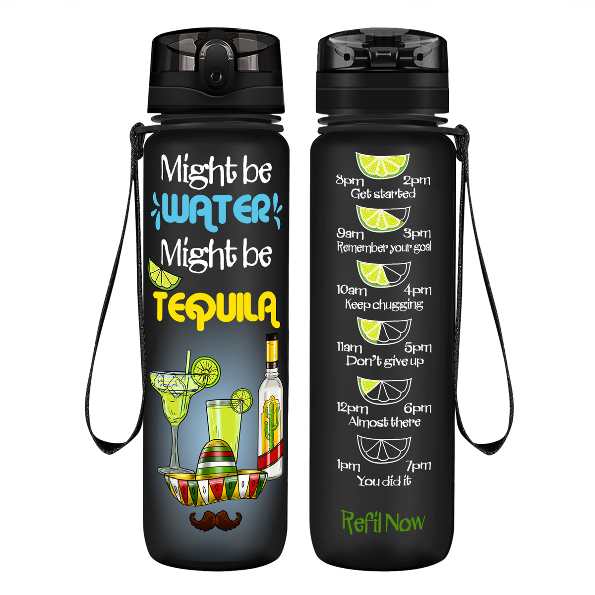 Might Be Water Might be Tequila on 32 oz Motivational Tracking Water Bottle