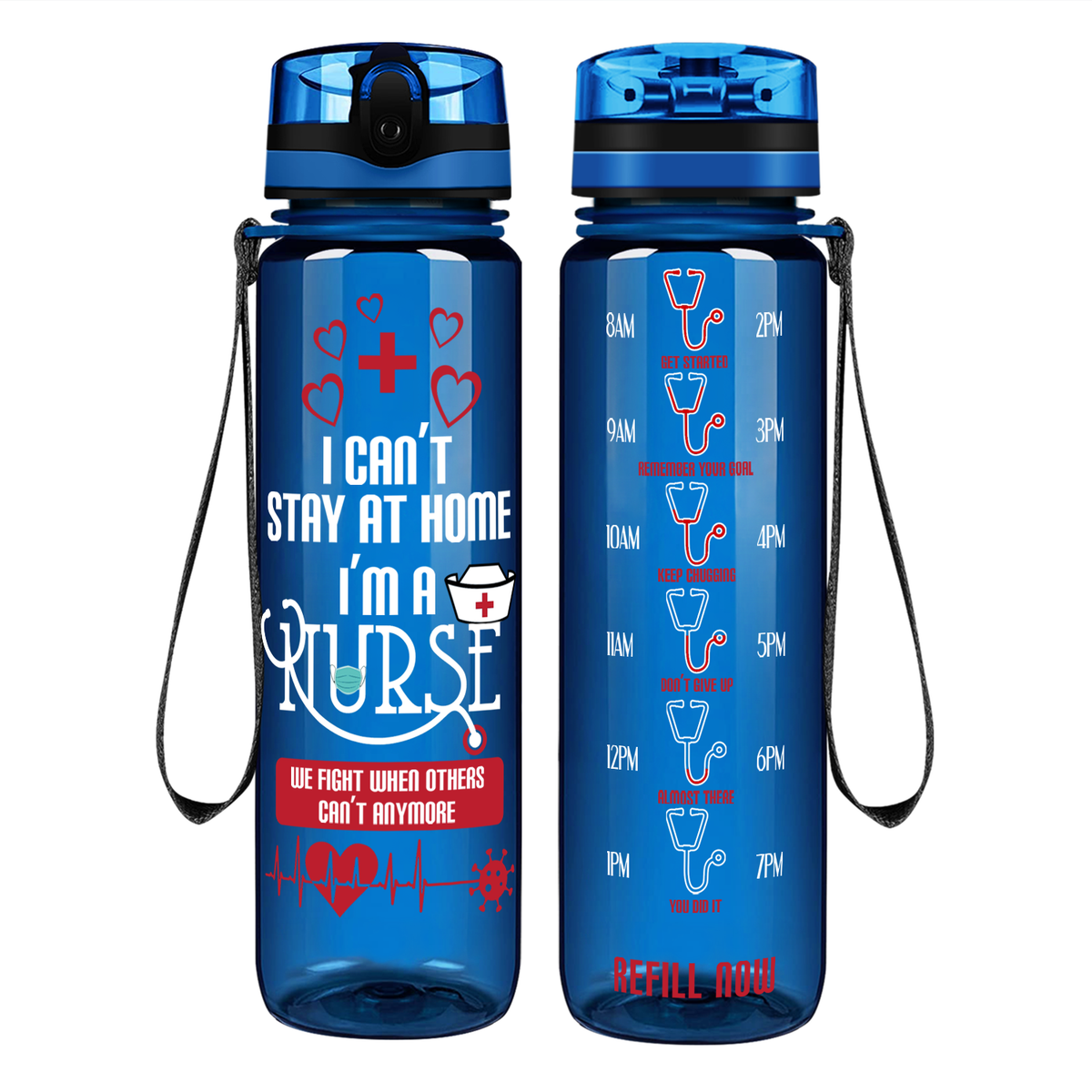 I Can't Stay at Home I'm a Nurse on 32oz Motivational Tracking Water Bottle