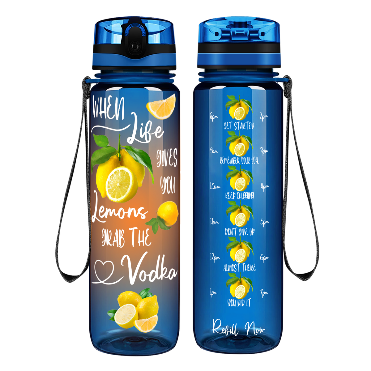 When Life Gives You Lemons Grab the Vodka Orange on 32 oz Motivational Tracking Water Bottle