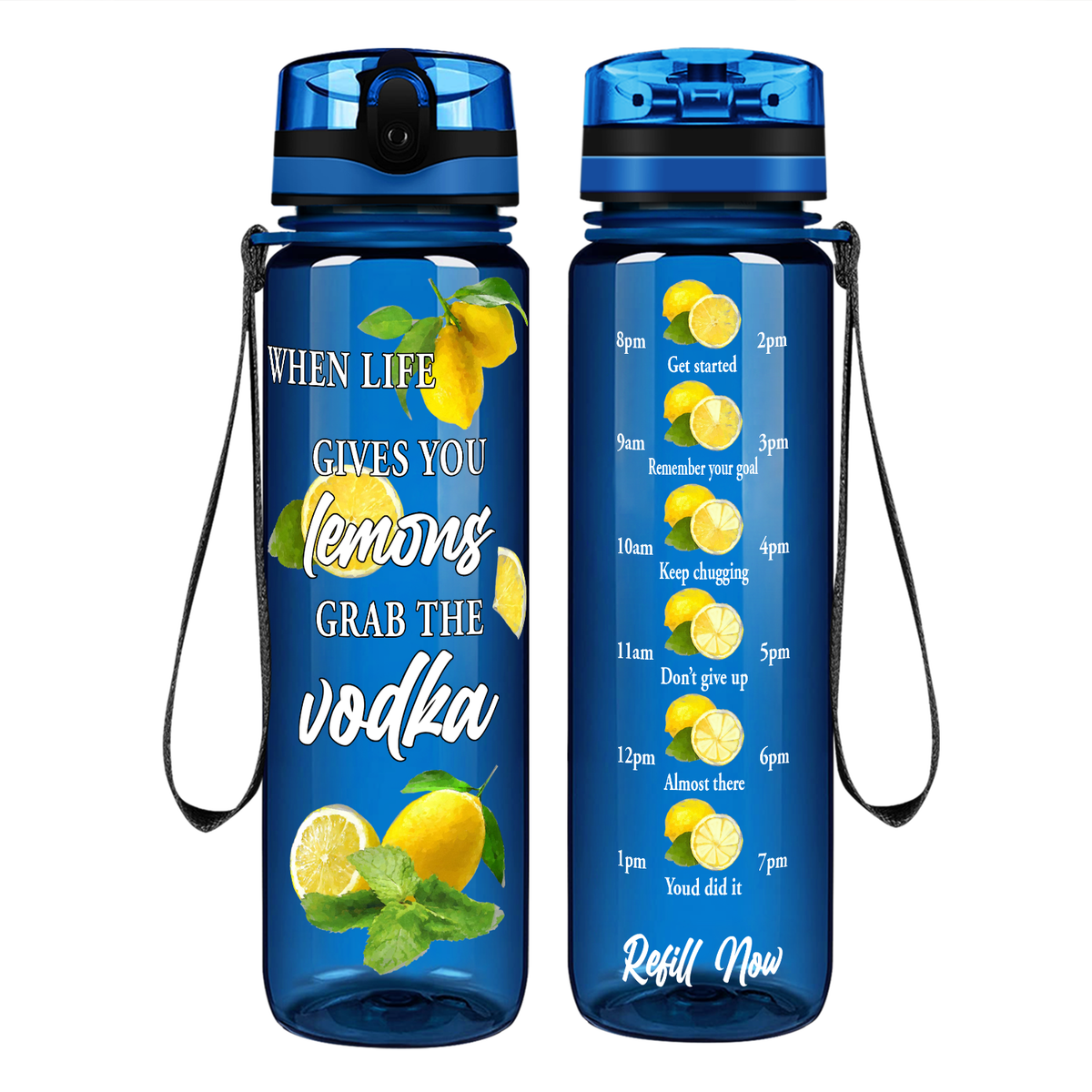 When Life Gives You Lemons Grab the Vodka on 32 oz Motivational Tracking Water Bottle