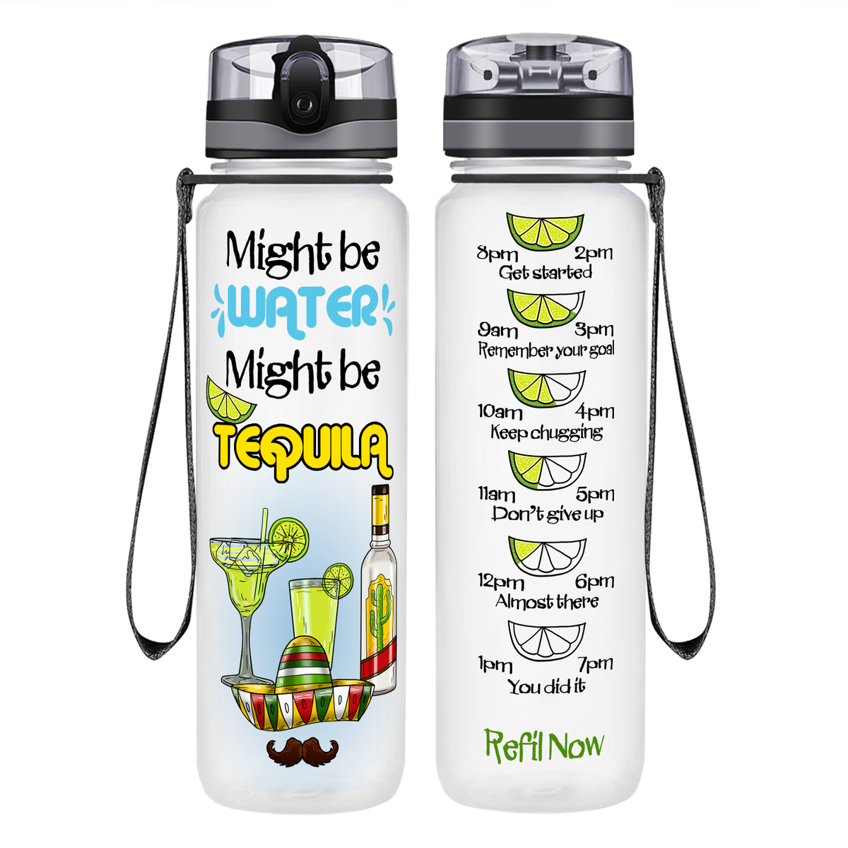 Might Be Water Might be Tequila on 32 oz Motivational Tracking Water Bottle