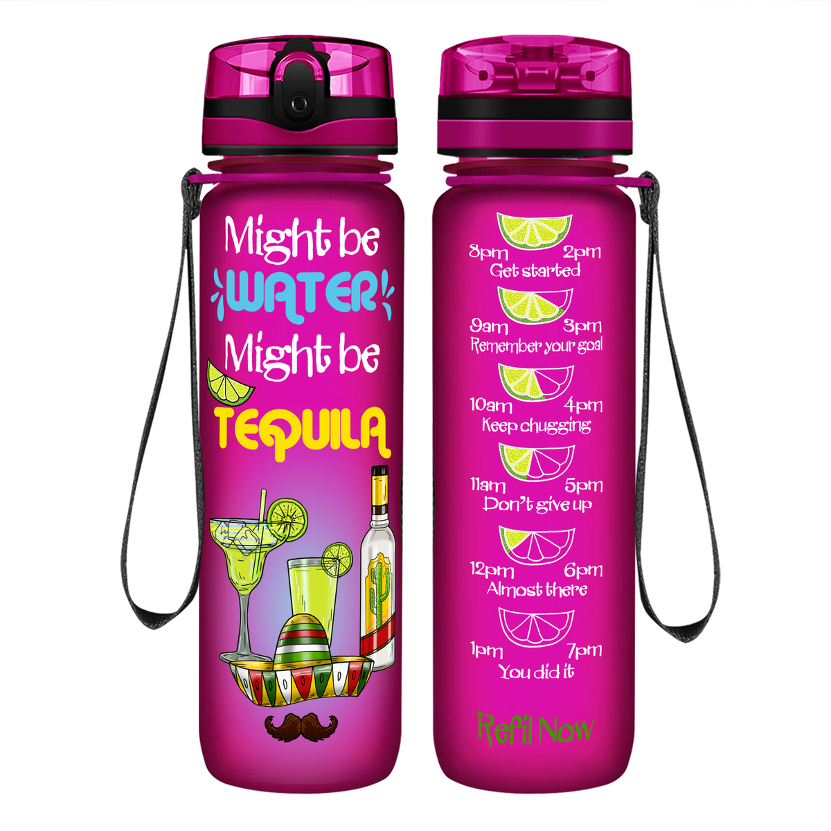 Might Be Water Might be Tequila on 32 oz Motivational Tracking Water Bottle
