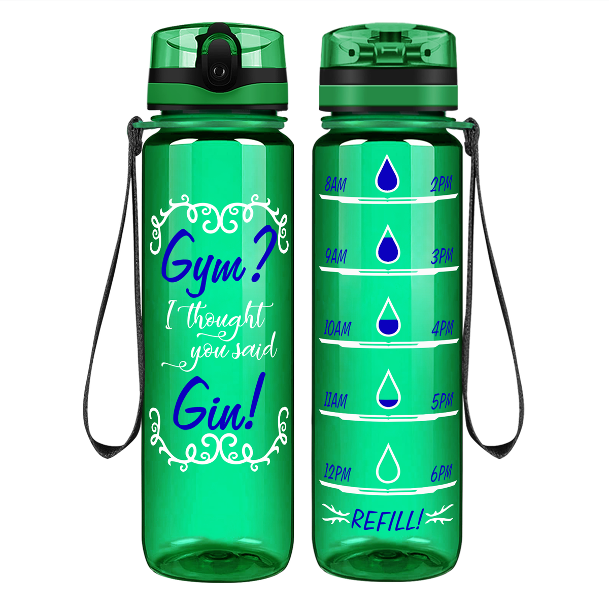 I Thought You Said Gin on 32 oz Motivational Tracking Water Bottle