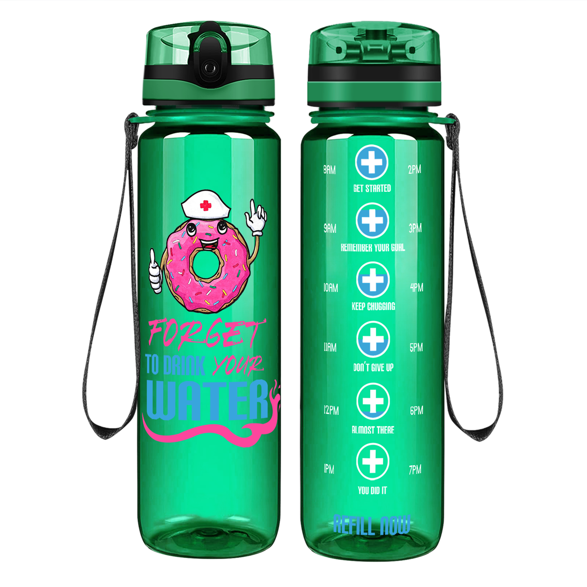 Nurse Donut Forget to Drink Your Water on 32oz Motivational Tracking Water Bottle
