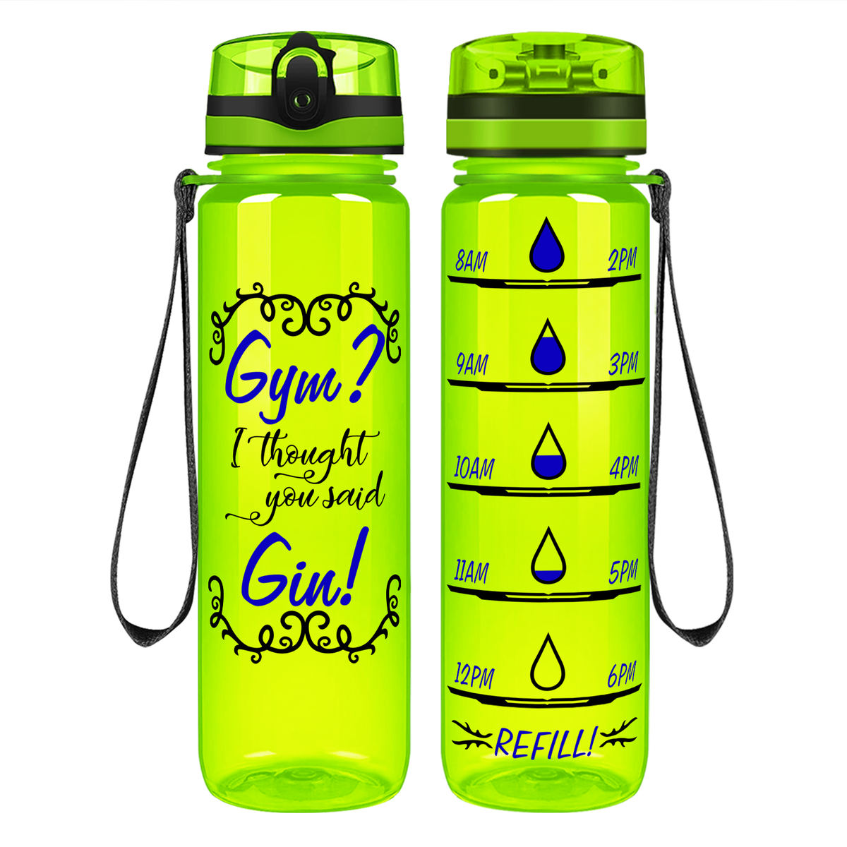 I Thought You Said Gin on 32 oz Motivational Tracking Water Bottle