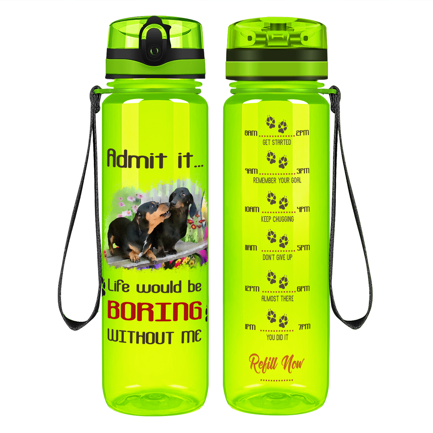 Admit it Life would be Boring Puppy on 32 oz Motivational Tracking Water Bottle