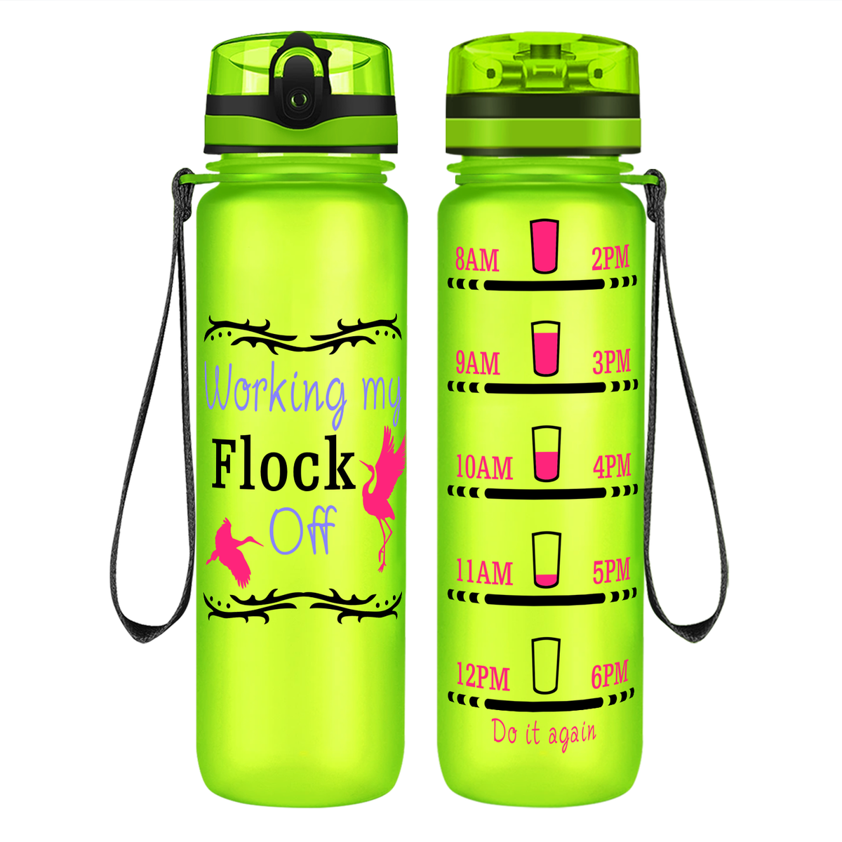 Working My Flock Off on 32 oz Motivational Tracking Water Bottle