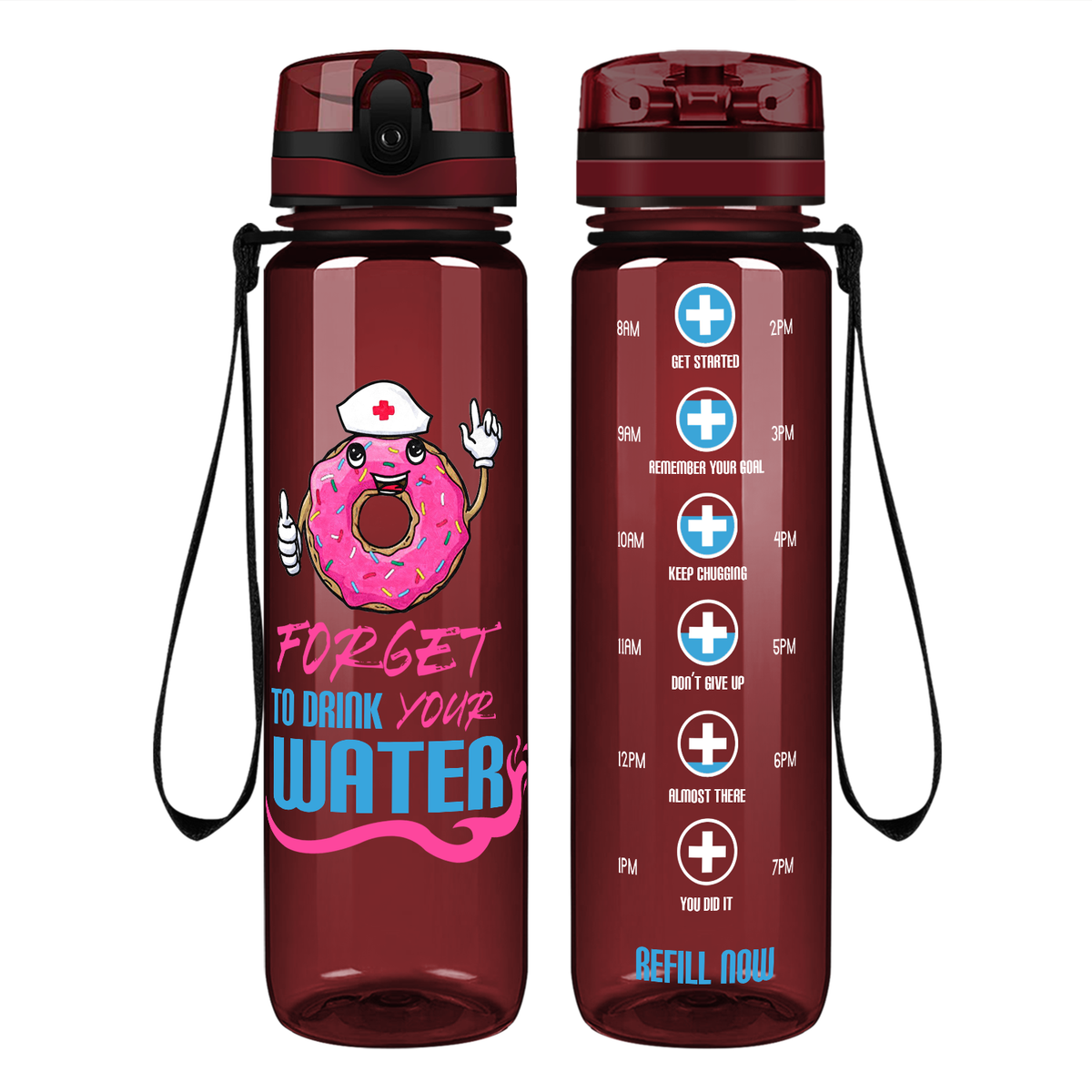 Nurse Donut Forget to Drink Your Water on 32oz Motivational Tracking Water Bottle